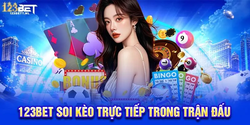 123Bet soi kèo trực tiếp trong trận đấu
