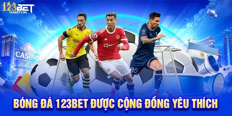 Bóng đá 123Bet được cộng đồng yêu thích