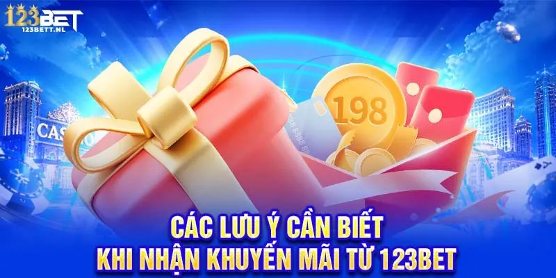 Các lưu ý cần biết khi nhận khuyến mãi từ 123Bet