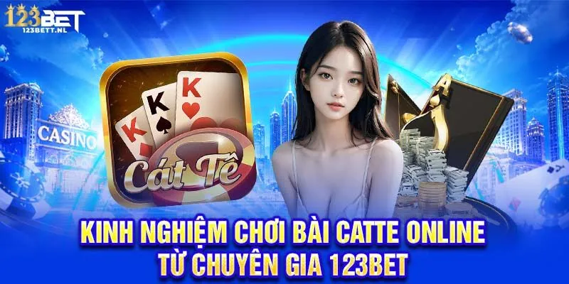 Kinh nghiệm chơi bài Catte online
