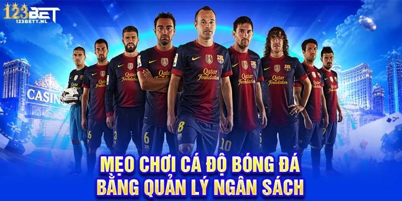 Mẹo chơi cá độ bóng đá bằng quản lý ngân sách