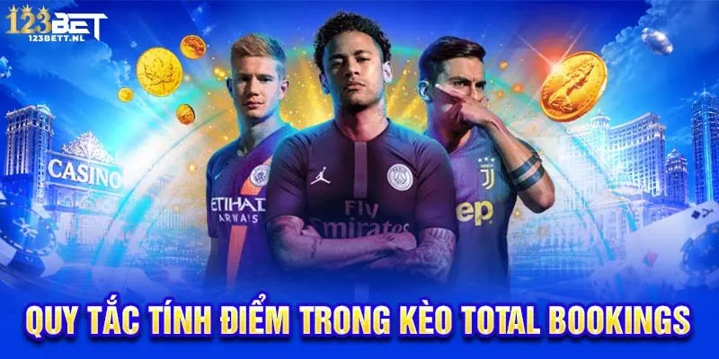 Quy tắc tính điểm trong kèo Total Bookings