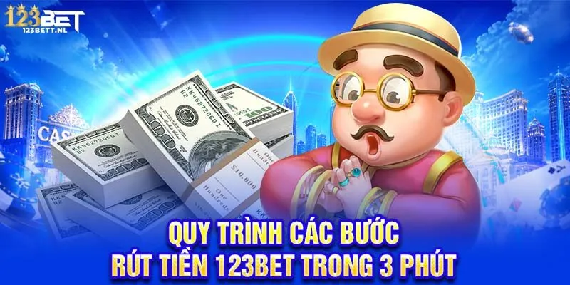 Quy trình các bước rút tiền 123Bet trong 3 phút